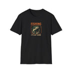 Fishing It's My Thing T-Shirt
