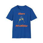 Cheers 90's Bitches T-Shirt