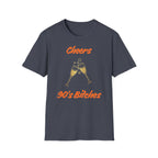 Cheers 90's Bitches T-Shirt