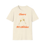 Cheers 90's Bitches T-Shirt