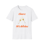 Cheers 90's Bitches T-Shirt