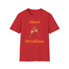 Cheers 90's Bitches T-Shirt