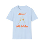 Cheers 90's Bitches T-Shirt